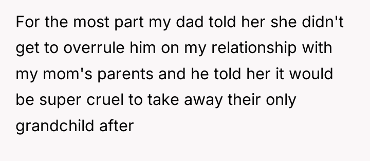 For the most part my dad told her she didn't...