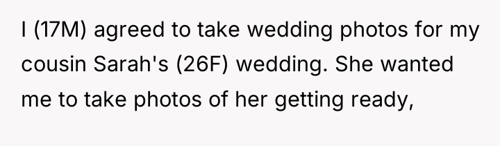 I (17M) agreed to take wedding photos for my cousin...