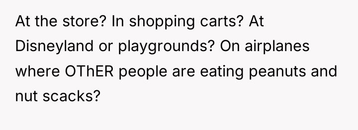At the store? In shopping carts? At Disneyland or playgrounds?...