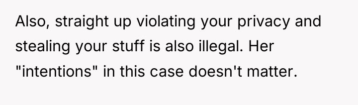 Also, straight up violating your privacy and stealing your stuff...
