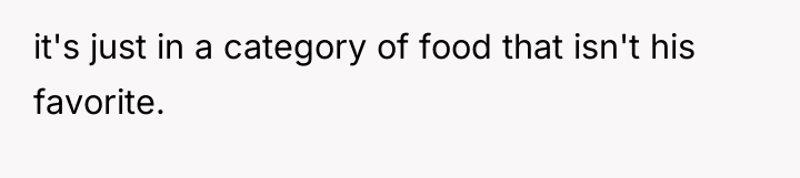 it's just in a category of food that isn't his...