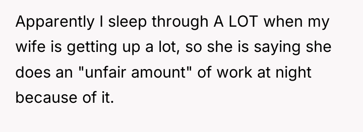 Apparently I sleep through A LOT when my wife is...