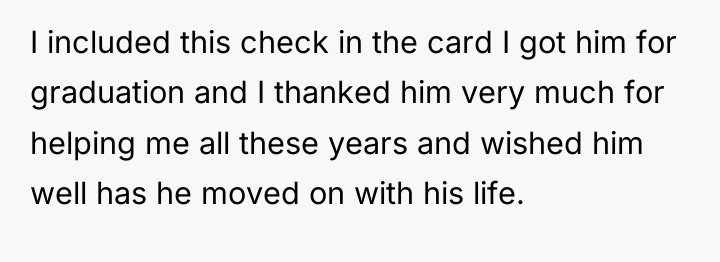I included this check in the card I got him...