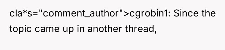 cla*s="comment_author">cgrobin1: Since the topic came up in another thread,