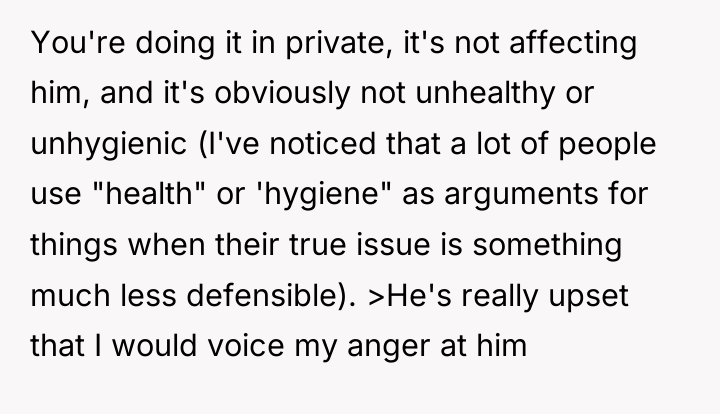 You're doing it in private, it's not affecting him, and...