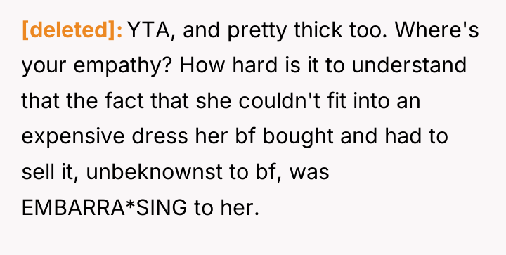 [deleted] YTA, and pretty thick too. Where's your empathy? How...
