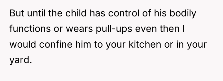 But until the child has control of his bodily functions...