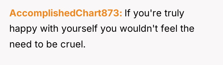 AccomplishedChart873 If you're truly happy with yourself you wouldn't feel...