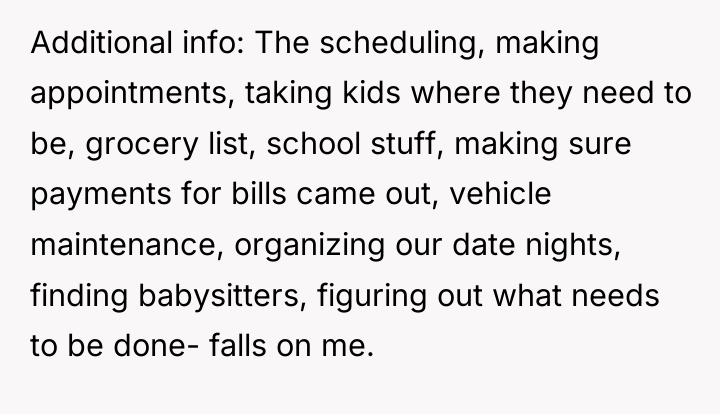 Additional info: The scheduling, making appointments, taking kids where they...