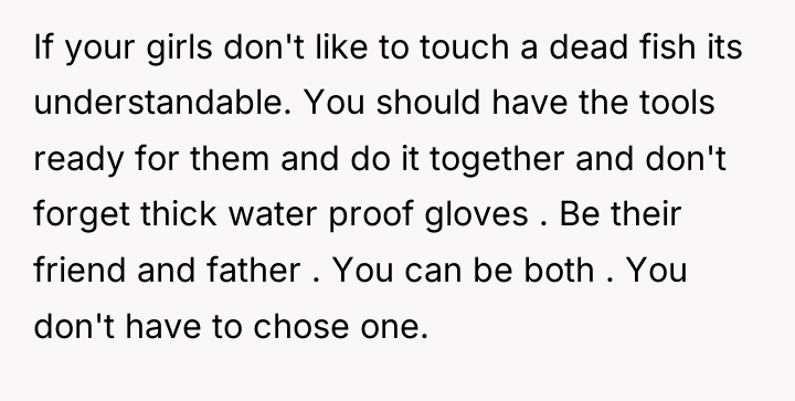 If your girls don't like to touch a dead fish...
