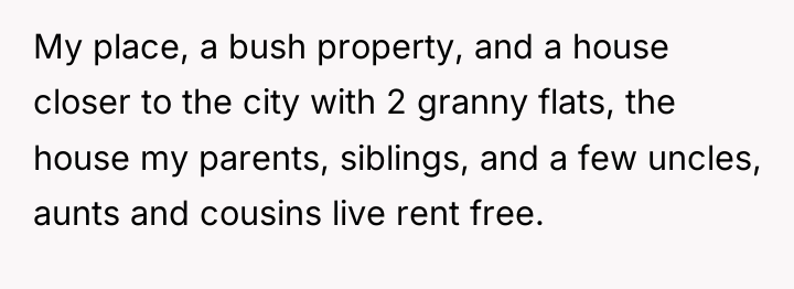 My place, a bush property, and a house closer to...