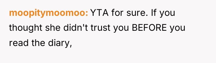 moopitymoomoo YTA for sure. If you thought she didn't trust...