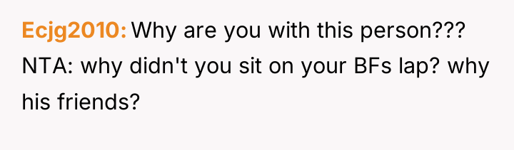 Ecjg2010 Why are you with this person??? NTA: why didn't...