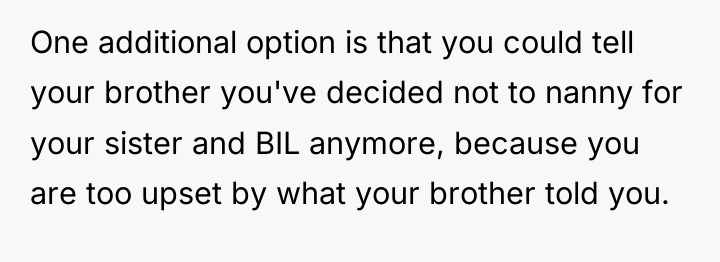 One additional option is that you could tell your brother...