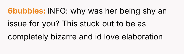 6bubbles INFO: why was her being shy an issue for...