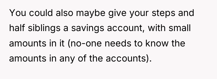 You could also maybe give your steps and half siblings...