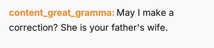 content_great_gramma May I make a correction? She is your father's...