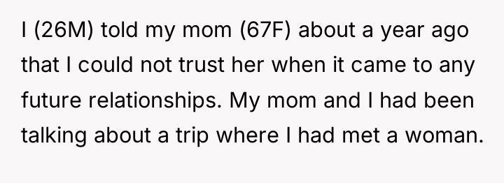 I (26M) told my mom (67F) about a year ago...