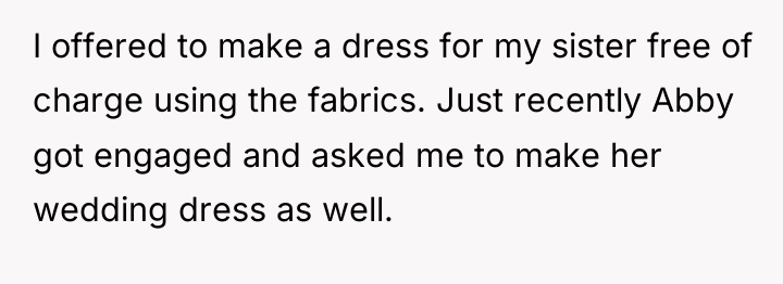 I offered to make a dress for my sister free...