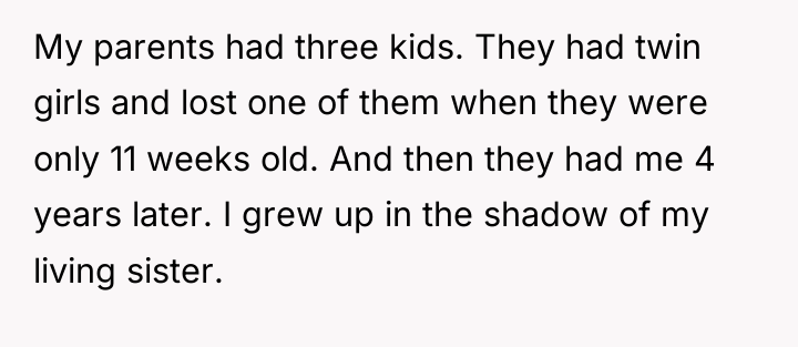 My parents had three kids. They had twin girls and...