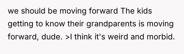 we should be moving forward The kids getting to know...