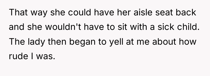 That way she could have her aisle seat back and...