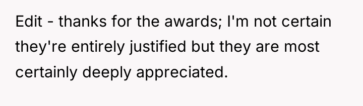 Edit - thanks for the awards; I'm not certain they're...