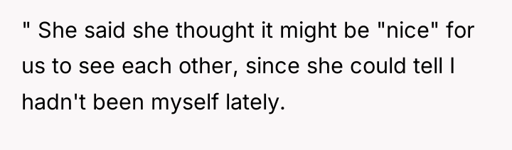 " She said she thought it might be "nice" for...