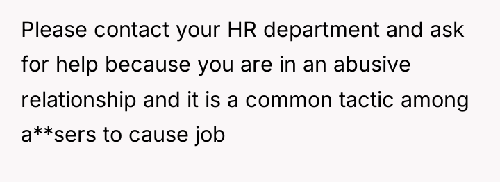 Please contact your HR department and ask for help because...
