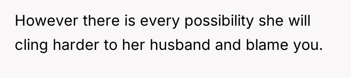 However there is every possibility she will cling harder to...