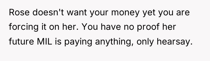 Rose doesn't want your money yet you are forcing it...