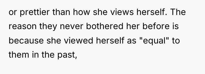 or prettier than how she views herself. The reason they...