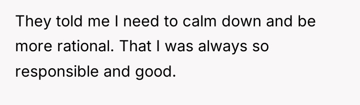 They told me I need to calm down and be...