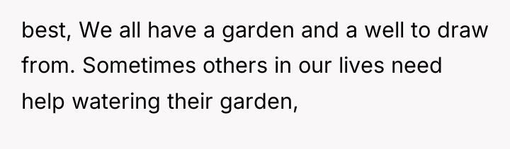 best, We all have a garden and a well to...