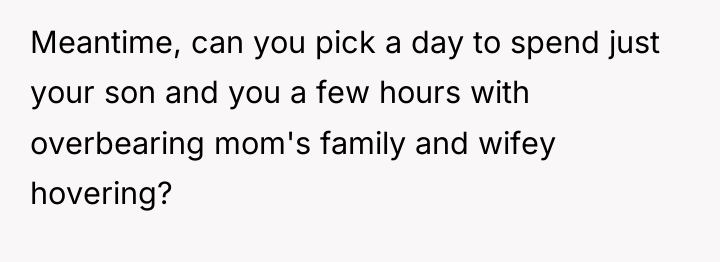 Meantime, can you pick a day to spend just your...