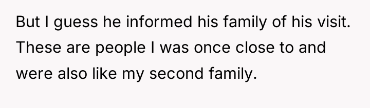But I guess he informed his family of his visit....