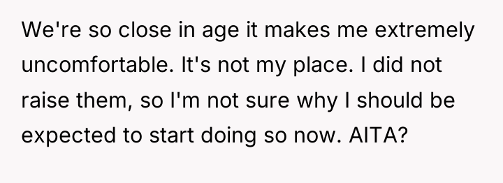 We're so close in age it makes me extremely uncomfortable....