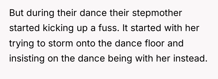 But during their dance their stepmother started kicking up a...