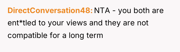 DirectConversation48 NTA - you both are ent*tled to your views...