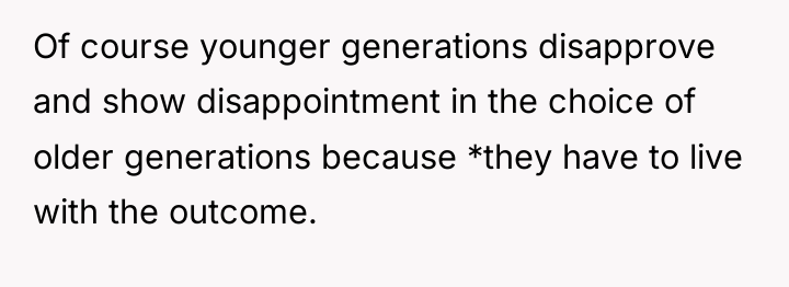 Of course younger generations disapprove and show disappointment in the...