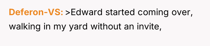 Deferon-VS >Edward started coming over, walking in my yard without...