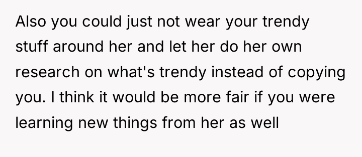 Also you could just not wear your trendy stuff around...