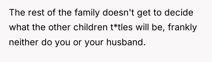 The rest of the family doesn't get to decide what...