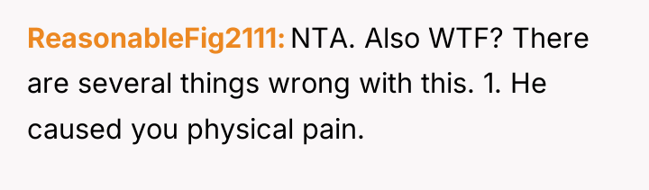 ReasonableFig2111 NTA. Also WTF? There are several things wrong with...