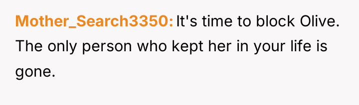 Mother_Search3350 It's time to block Olive. The only person who...