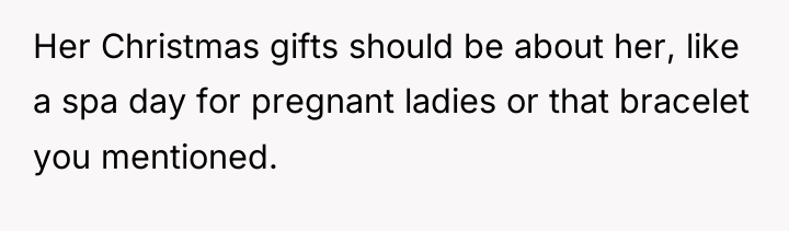 Her Christmas gifts should be about her, like a spa...