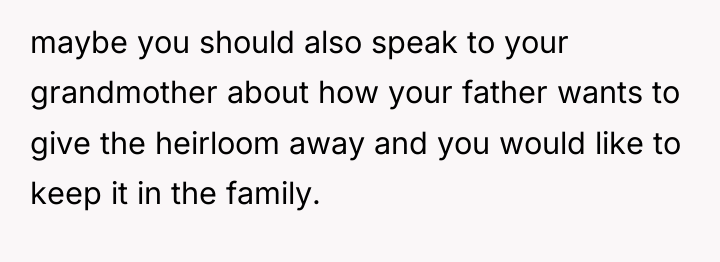 maybe you should also speak to your grandmother about how...
