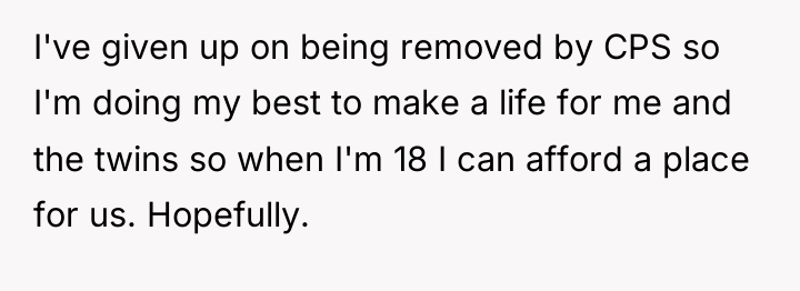 I've given up on being removed by CPS so I'm...