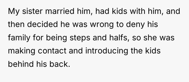 My sister married him, had kids with him, and then...