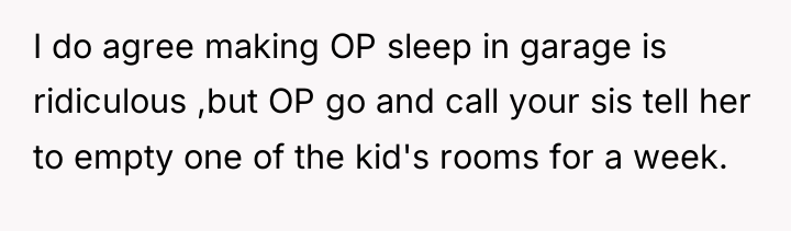 I do agree making OP sleep in garage is ridiculous...
